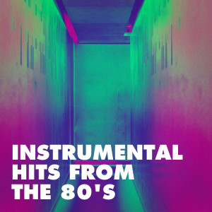 Instrumental Hits from the 80's (Explicit)