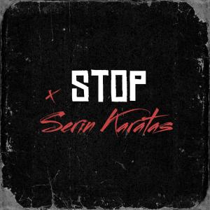 收聽Serin Karataş的Stop (Explicit)歌詞歌曲