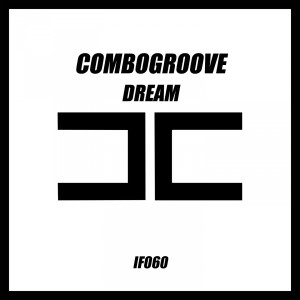 Dengarkan lagu Dream (Radio Edit) nyanyian Combogroove dengan lirik
