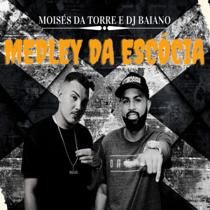 Moisés da Torre的專輯Medley da Escócia (Explicit)