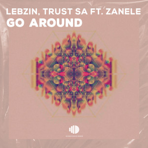 ดาวน์โหลดและฟังเพลง Go Around พร้อมเนื้อเพลงจาก Lebzin