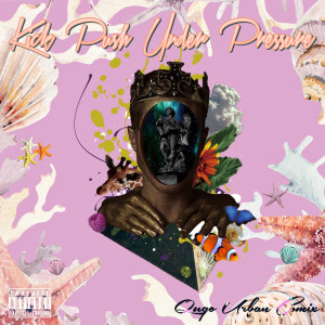 收听Qugo Urban Comix的Kick Push Under Pressure歌词歌曲