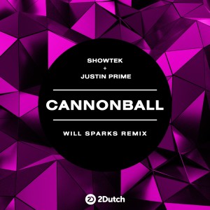 Album Cannonball (Will Sparks Remix) (Explicit) from Justin Prime