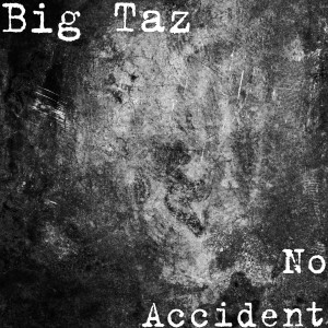 Album No Accident from Big Taz