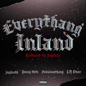 收聽Jayluckk的Everythang Inland (Explicit)歌詞歌曲