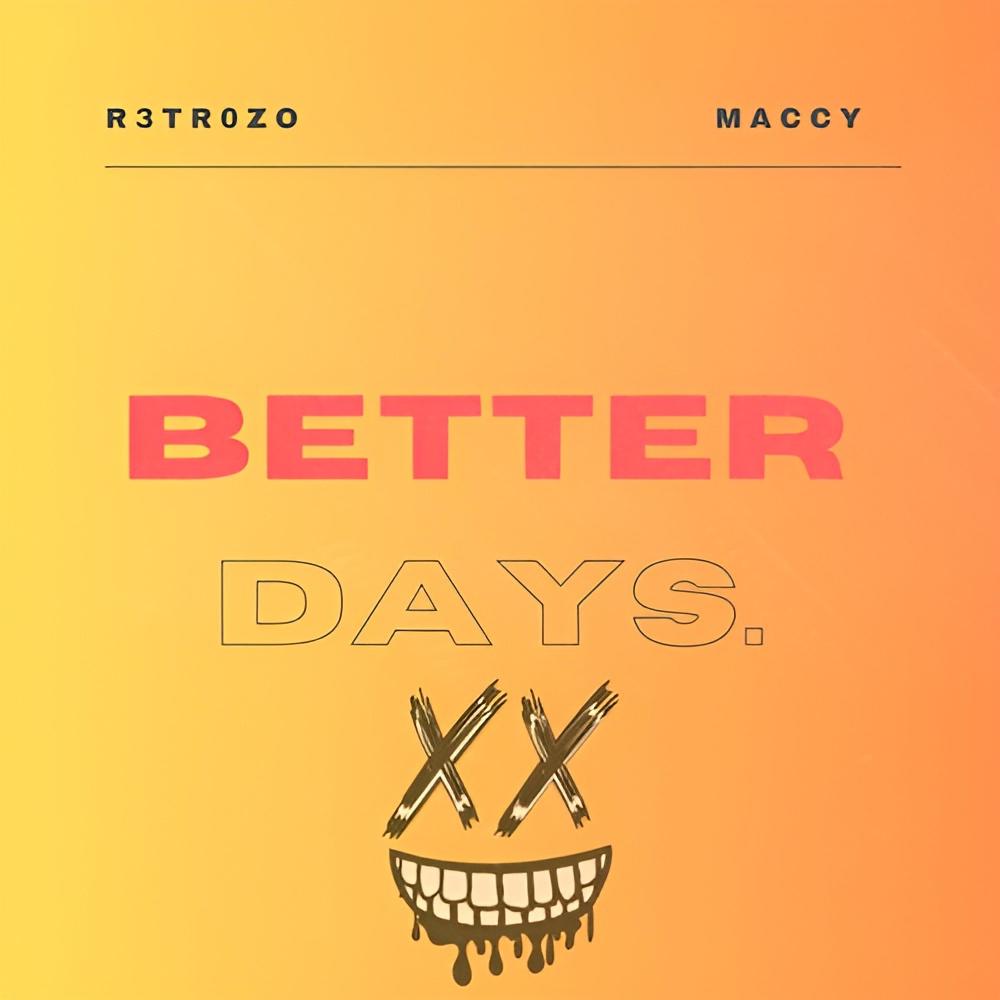 Better Days. (feat. Maccy) (Explicit)