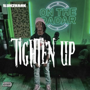 Album Tighten Up (Explicit) from 1luh2hark