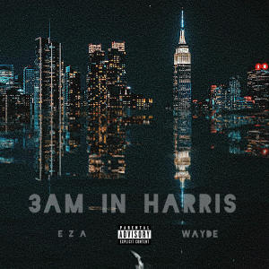 Wayde的專輯3am in Harris (feat. Wayde) [Explicit]
