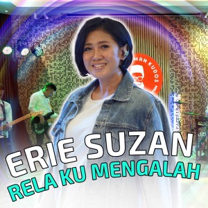 Listen to Rela Ku Mengalah song with lyrics from Erie Suzan