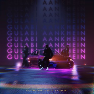 收聽cj_streetpoet的Gulabi Aankhein (feat. $pirit & Koncept) (Explicit)歌詞歌曲