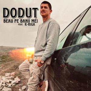 收聽Doduț的Beau Din Banii Mei (feat. K-RIGA)歌詞歌曲