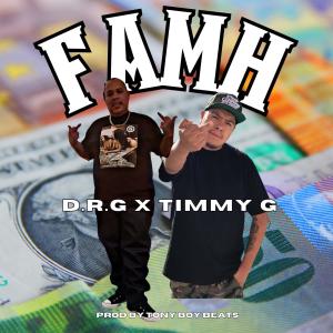 D.R.G的专辑FAMH (feat. Timmy G) (Explicit)