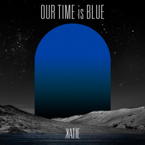 케이티 김的專輯Our Time is Blue