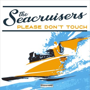 ดาวน์โหลดและฟังเพลง Please Don't Touch พร้อมเนื้อเพลงจาก The Seacruisers