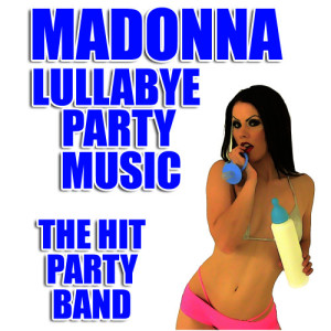 อัลบัม Madonna Lullabye Party Music ศิลปิน The Hit Party Band