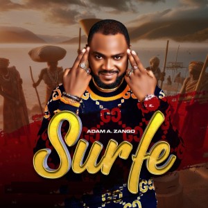 Listen to Surfe song with lyrics from Adam A Zango