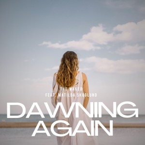 Album Dawning Again from The Waked