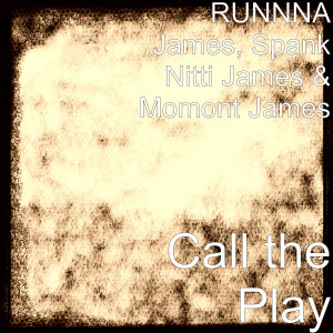 收听RUNNNA James的Call the Play (Explicit)歌词歌曲