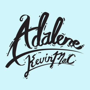 收聽Kevin MaC的Adalene歌詞歌曲