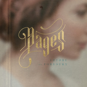 Listen to Pages song with lyrics from Future of Forestry