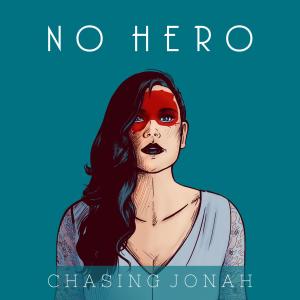 อัลบัม No Hero ศิลปิน Chasing Jonah