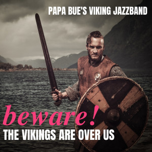 Album Beware ! The Vikings Are Over Us from Papa Bue's Viking Jazzband