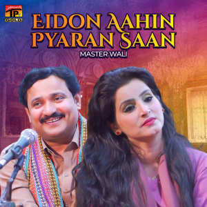 Listen to Eidon Aahin Pyaran Saan song with lyrics from Master Wali