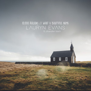 Album 10,000 Reasons / What a Beautiful Name from Lauryn Evans