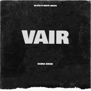 收听Saira Khan的Vair歌词歌曲