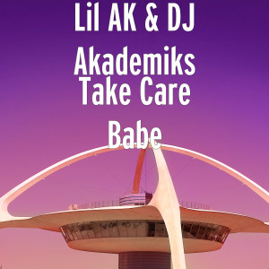 Album Take Care Babe (Explicit) from Lil Ak