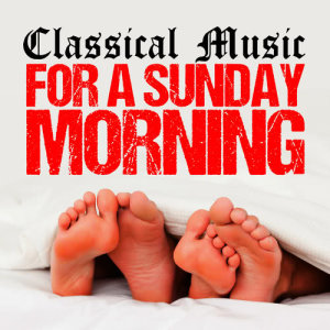 Classical Music for a Sunday Morning