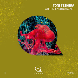 收听Toni Teskera的What Are You Doing?歌词歌曲