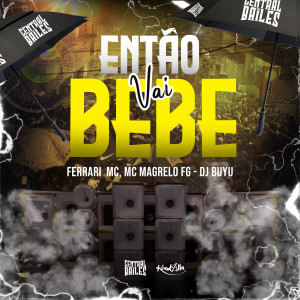 收聽DJ BUUYU的Então Vai Bebe (Explicit)歌詞歌曲