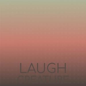 Album Laugh Creature oleh Various Artists