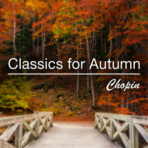 Chopin----[replace by 16381]的專輯Classics for Autumn: Chopin