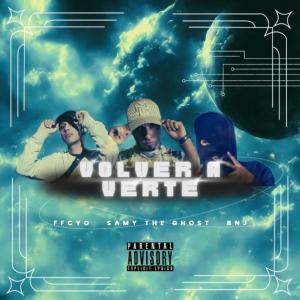 收聽FFCYO的Volver a verte (feat. BNJcr & Samy the ghost)歌詞歌曲