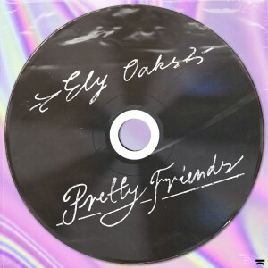 收听Ely Oaks的Pretty Friends歌词歌曲