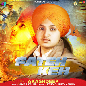 ดาวน์โหลดและฟังเพลง Fateh Keh พร้อมเนื้อเพลงจาก Akashdeep