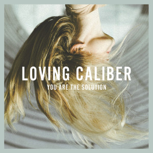 Listen to You Are The Solution song with lyrics from Loving Caliber