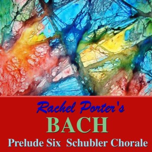 Rachel Porter的專輯Bach: Prelude Six Schubler Chorale - EP
