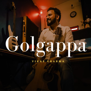 Listen to Golgappa song with lyrics from Vikas Sharma