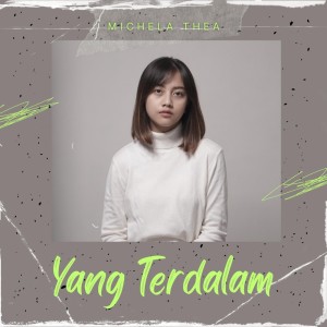 Dengarkan Yang Terdalam lagu dari Michela Thea dengan lirik