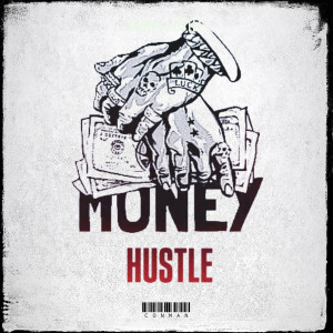 Listen to Money Hustle (Explicit) song with lyrics from Conman