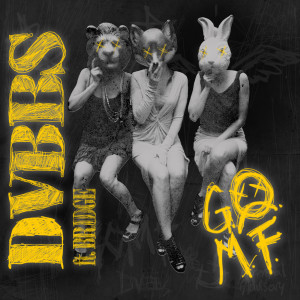 ดาวน์โหลดและฟังเพลง GOMF พร้อมเนื้อเพลงจาก DVBBS