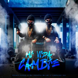 收聽Omar Haro的Mi Vida Cambie (feat. Legado CM)歌詞歌曲