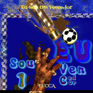 Album Eu Sou Um Vencedor (Explicit) from Tecca