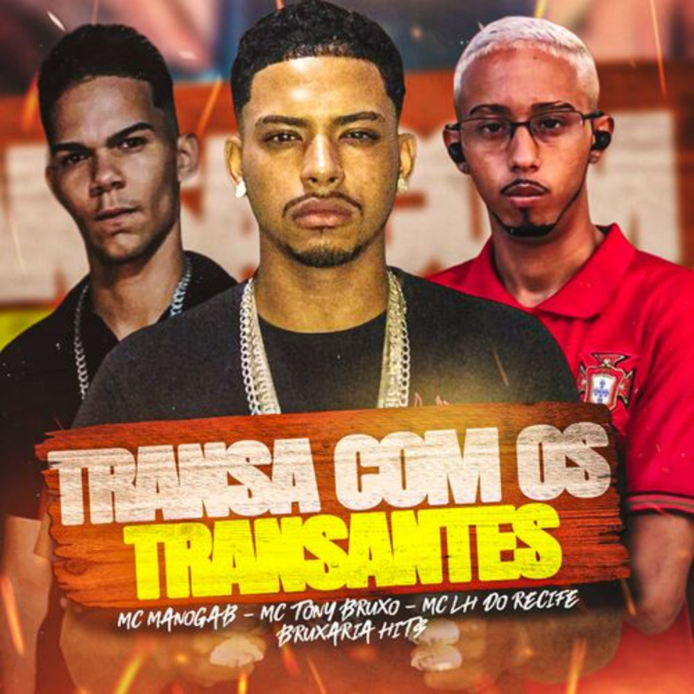Transa Com os Transantes (feat. Mc Tony Bruxo) (Explicit)
