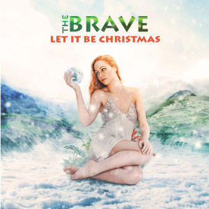 Dengarkan lagu Let It Be Christmas nyanyian The Brave dengan lirik
