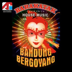 收聽Barakatak的Bandung Bergoyang歌詞歌曲