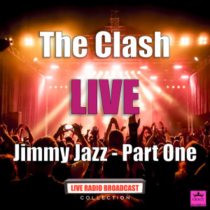 Jimmy Jazz - Part One (Live) dari The Clash
